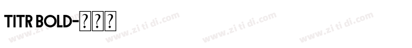 Titr Bold字体转换